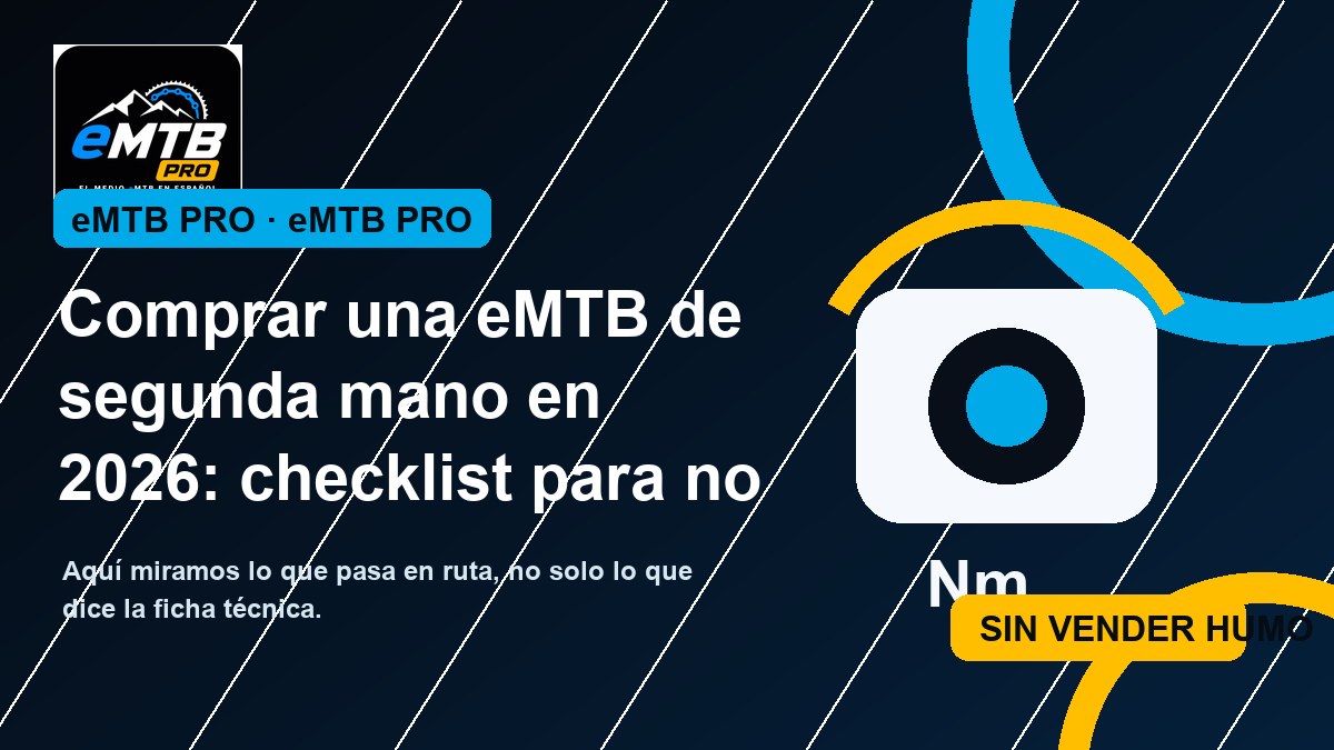Comprar una eMTB de segunda mano en 2026: checklist para no palmar dinero