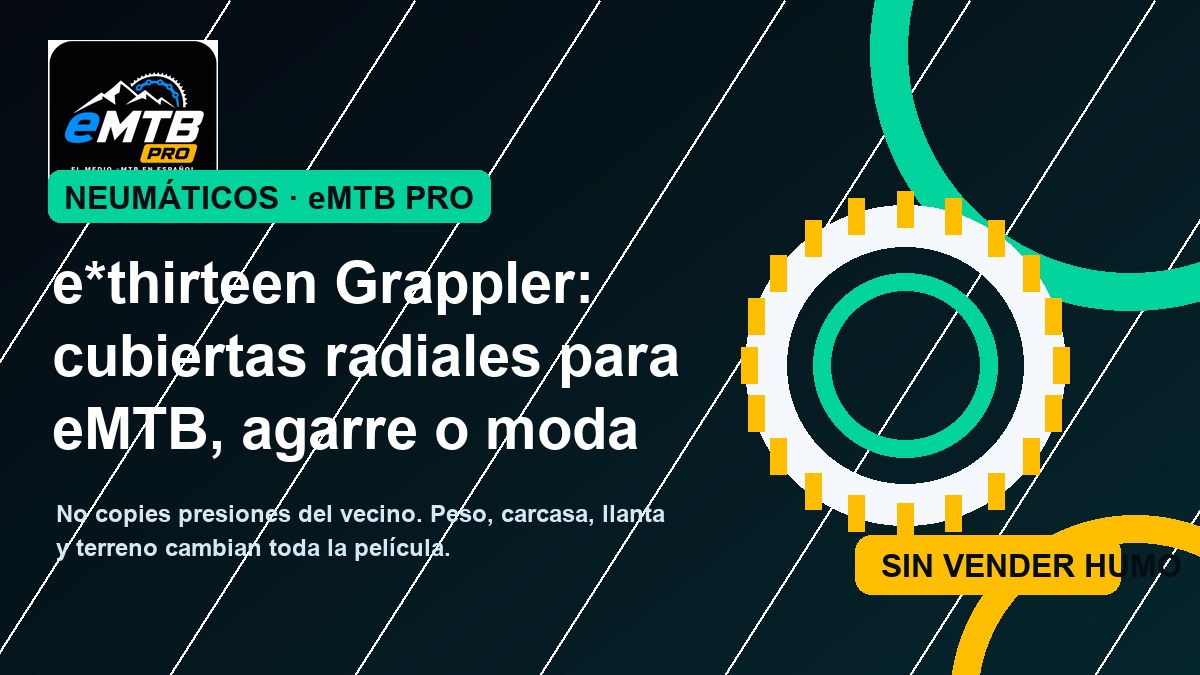 e*thirteen Grappler: cubiertas radiales para eMTB, agarre o moda