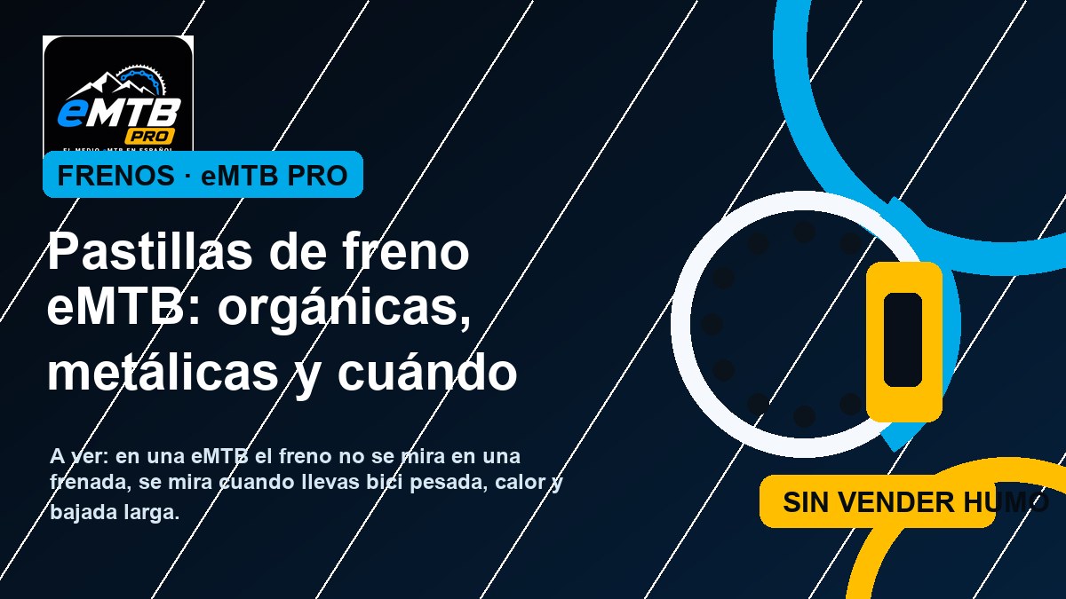 Pastillas de freno eMTB: orgánicas, metálicas y cuándo usar cada una