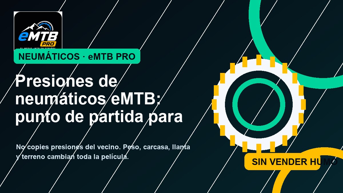 Presiones de neumáticos eMTB: punto de partida para no ir vendido